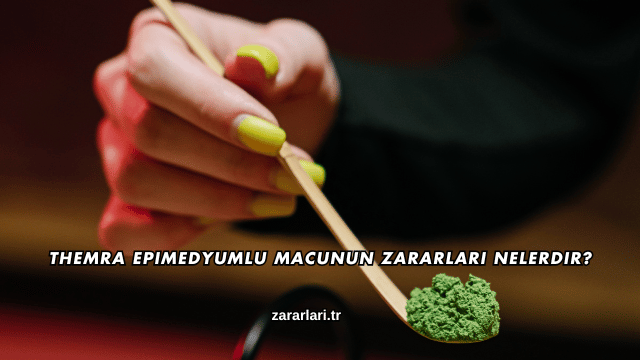 Themra Epimedyumlu Macunun Zararları Nelerdir?