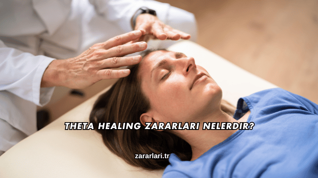 Theta Healing Zararları Nelerdir?