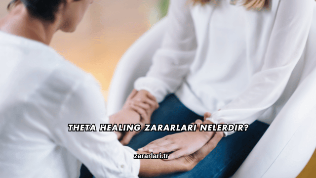 Theta Healing Zararları Nelerdir?
