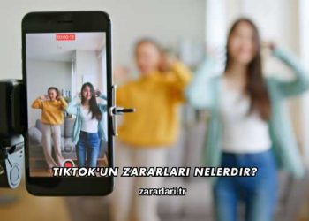 Tiktok'un Zararları Nelerdir?