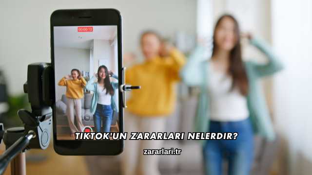 Tiktok'un Zararları Nelerdir?