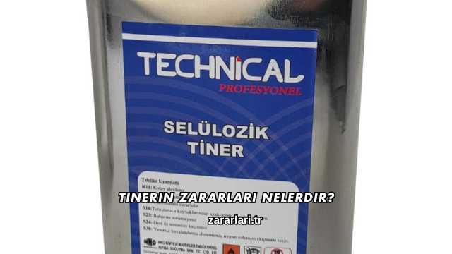 Tinerin Zararları Nelerdir?