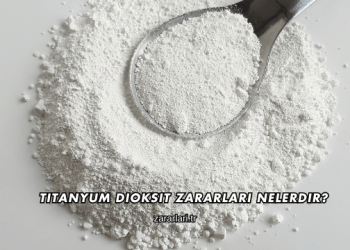 Titanyum Dioksit Zararları Nelerdir?