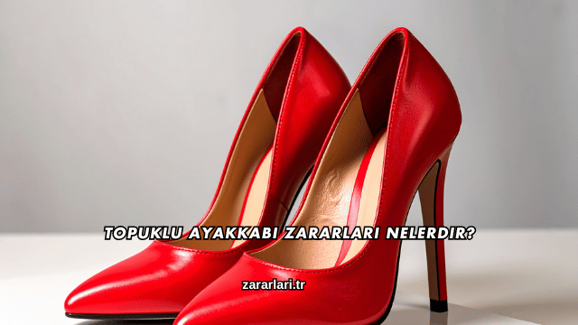 Topuklu Ayakkabı Zararları Nelerdir?