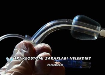 Trakeostomi Zararları Nelerdir?