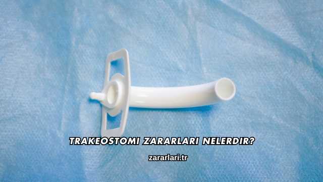 Trakeostomi Zararları Nelerdir?