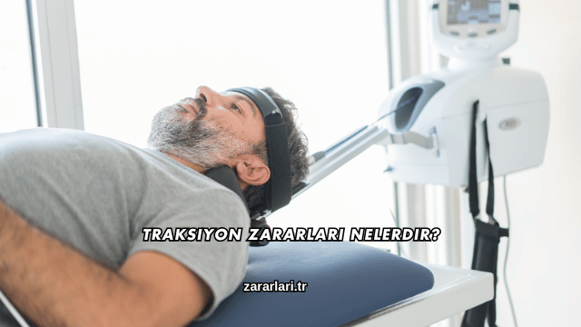 Traksiyon Zararları Nelerdir?