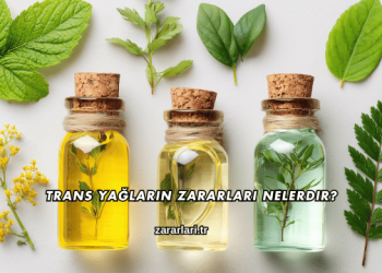 Trans Yağların Zararları Nelerdir?