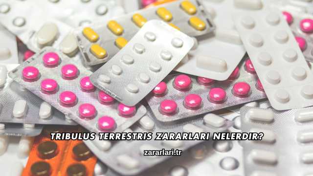 Tribulus Terrestris Zararları Nelerdir?