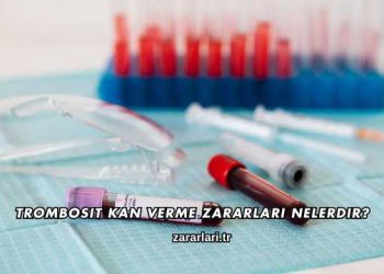 Trombosit Kan Verme Zararları Nelerdir?