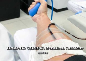 Trombosit Vermenin Zararları Nelerdir?