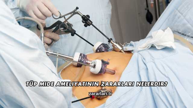 Tüp Mide Ameliyatının Zararları Nelerdir?