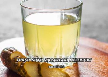 Turşu Suyu Zararları Nelerdir?