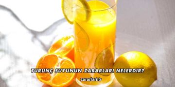 Turunç Suyunun Zararları Nelerdir?