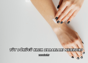 Tüy Dökücü Krem Zararları Nelerdir?