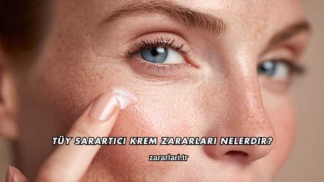 Tüy Sarartıcı Krem Zararları Nelerdir?