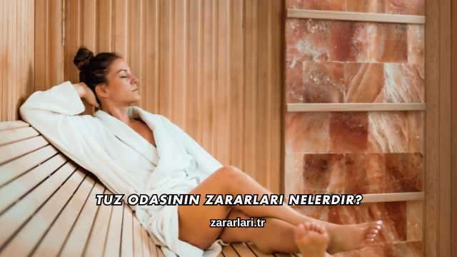 Tuz Odasının Zararları Nelerdir?