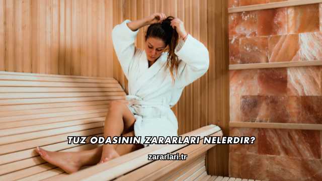 Tuz Odasının Zararları Nelerdir?