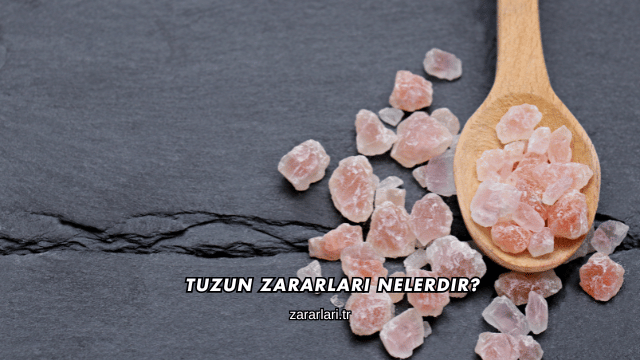 Tuzun Zararları Nelerdir?