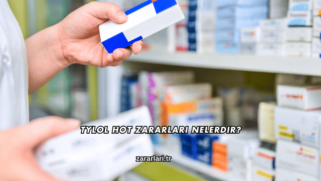 Tylol Hot Zararları Nelerdir?