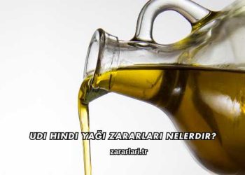 Udi Hindi Yağı Zararları Nelerdir?