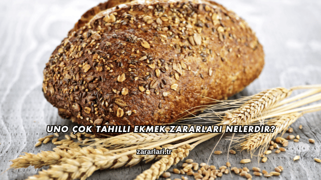 Uno Çok Tahıllı Ekmek Zararları Nelerdir?