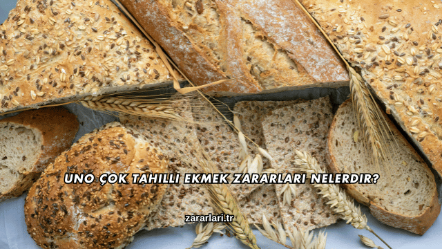 Uno Çok Tahıllı Ekmek Zararları Nelerdir?