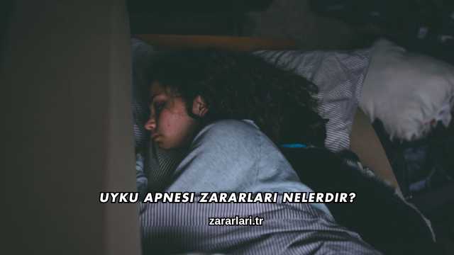 Uyku Apnesi Zararları Nelerdir?