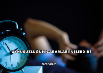 Uykusuzluğun Zararları Nelerdir?