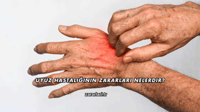 Uyuz Hastalığının Zararları Nelerdir?