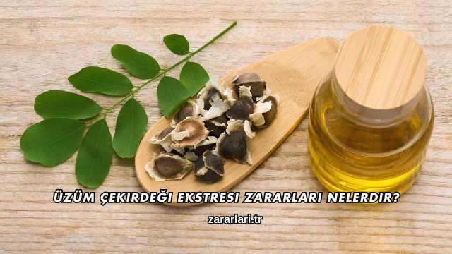 Üzüm Çekirdeği Ekstresi Zararları Nelerdir?