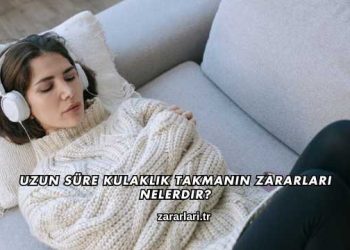 Uzun Süre Kulaklık Takmanın Zararları Nelerdir?