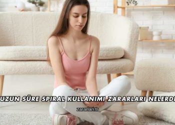 Uzun Süre Spiral Kullanımı Zararları Nelerdir?