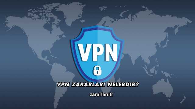 VPN Zararları Nelerdir?