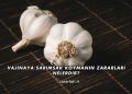 Vajinaya Sarımsak Koymanın Zararları Nelerdir?