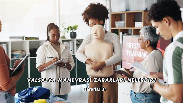 Valsalva Manevrası Zararları Nelerdir?