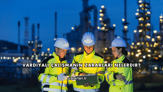 Vardiyalı Çalışmanın Zararları Nelerdir?