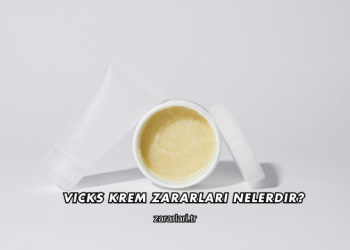 Vicks Krem Zararları Nelerdir?