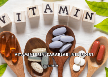 Vitaminlerin Zararları Nelerdir?