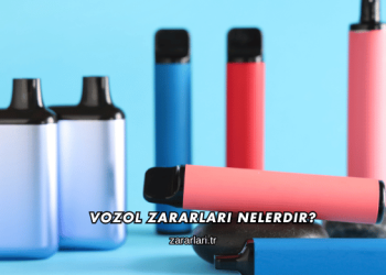 Vozol Zararları Nelerdir?