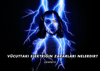 Vücuttaki Elektriğin Zararları Nelerdir?