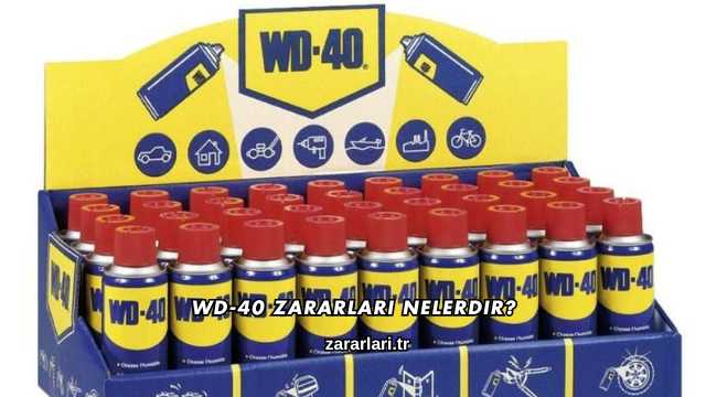 WD-40 Zararları Nelerdir?