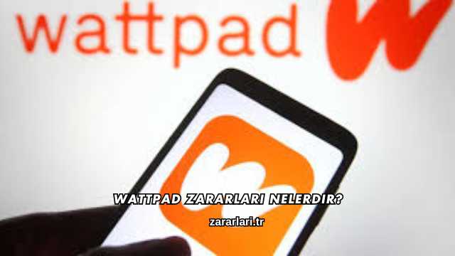 Wattpad Zararları Nelerdir?