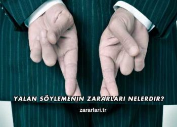 Yalan Söylemenin Zararları Nelerdir?