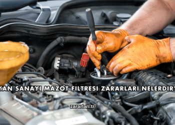 Yan Sanayi Mazot Filtresi Zararları Nelerdir?