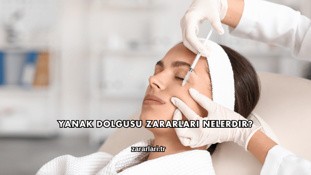 Yanak Dolgusu Zararları Nelerdir?