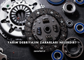 Yarım Debriyajın Zararları Nelerdir?