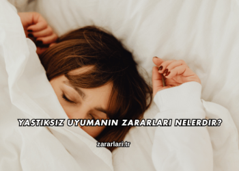 Yastıksız Uyumanın Zararları Nelerdir?