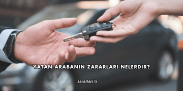 Yatan Arabanın Zararları Nelerdir?