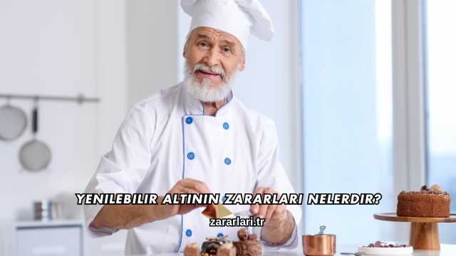Yenilebilir Altının Zararları Nelerdir?